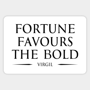 Fortune favours the bold "audentes fortuna iuvat" - VIRGIL in ENGLISH Typography Motivational inspirational quote series 1 BLACK Magnet